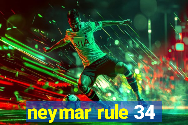 neymar rule 34